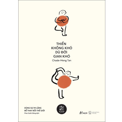 Thiền Không Khó Dù Đời Gian Khó - Dùng Sự Im Lặng Để Thay Đổi Thế Giới