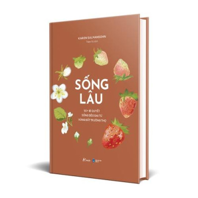 Cuốn Sách - Sống Lâu – 50+ Bí Quyết Sống Dẻo Dai Từ Vùng Đất Trường Thọ
