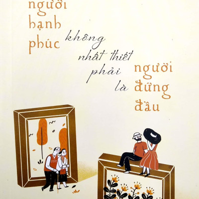Người Hạnh Phúc Không Nhất Thiết Phải Là Người Đứng Đầu
