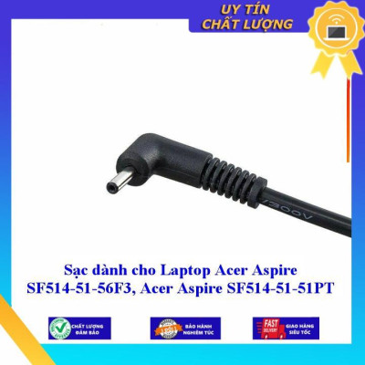 Sạc dùng cho Laptop Acer Aspire SF514-51-56F3 Acer Aspire SF514-51-51PT - Hàng Nhập Khẩu New Seal