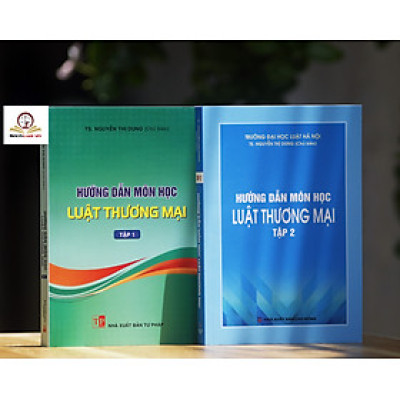 Hướng Dẫn Môn Học Luật Thương Mại (tập 1 và 2)
