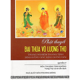 Sách - Phật Thuyết Đại Thừa Vô Lượng Thọ Trang Nghiêm Thanh Tịnh Bình Đẳng Giác Kinh Giảng Giải - Quyển 7 - Chính Thông Book