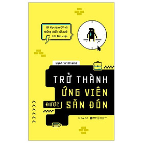 Bí Kíp Soạn CV Và Những Điều Cần Nhớ Khi Tìm Việc - Trở Thành Ứng Viên Được Săn Đón