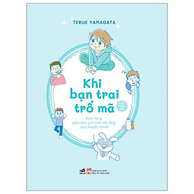Cuốn Sách Giáo Dục Tuổi Teen: Khi Bạn Trai Trổ Mã