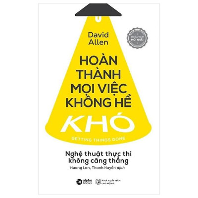 Sách - Hoàn Thành Mọi Việc Không Hề Khó - Nghệ Thuật Thực Thi Không Căng Thẳng