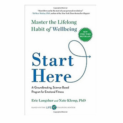 Start Here: Master The Lifelong Habit Of Wellbeing