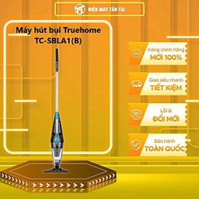 Máy hút bụi TrueHome TC-SBLA1.B - Hàng chính hãng