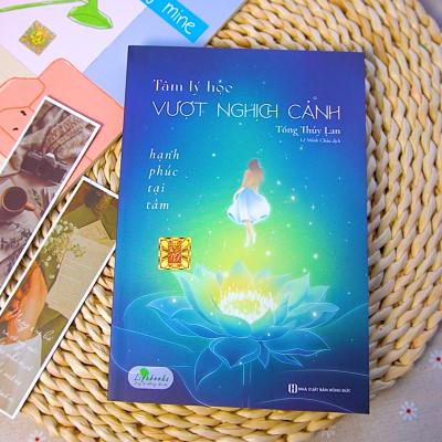Tâm Lý Học Vượt Nghịch Cảnh - Hạnh Phúc Tại Tâm