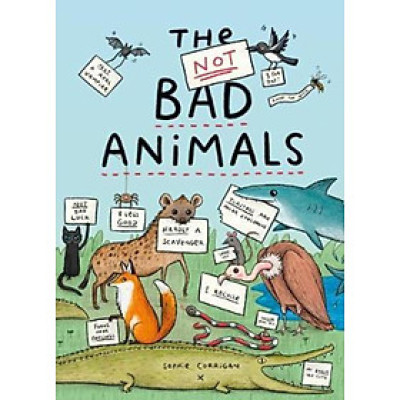 Sách - The Not BAD Animals by Sophie Corrigan (UK edition, hardcover)