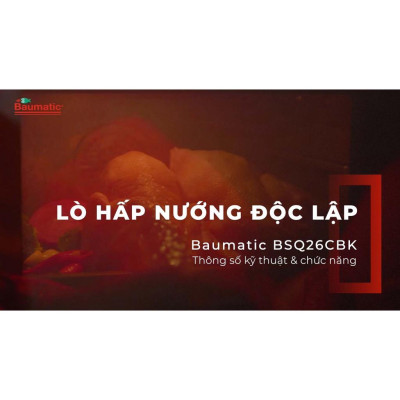 Lò nướng hấp 10 chức năng Baumatic BSQ26CBK - Thương hiệu của Anh "Hàng nhập khẩu"