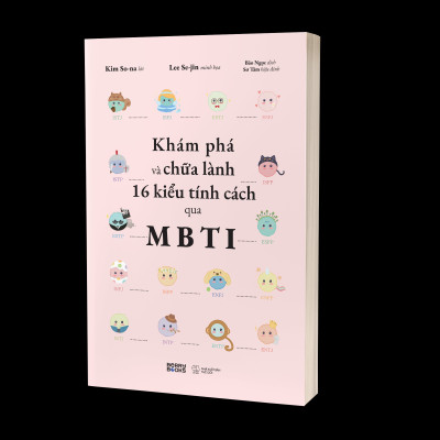 Khám Phá Và Chữa Lành 16 Kiểu Tính Cách Qua MBTI