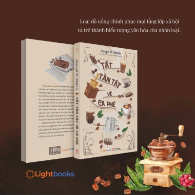 Tất Tần Tật Về Cà Phê - Joseph M. Walsh - LightBooks