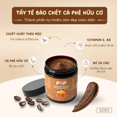 Scrub Cà Phê Hữu Cơ Cho Body – Tẩy Tế Bào Chết Làm Sáng Mịn Da - 225gr