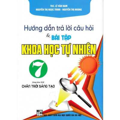 Sách - Hướng dẫn trả lời câu hỏi & bài tập khoa học tự nhiên 6 7 8 9 (dùng kèm sgk chân trời sáng tạo) - HA