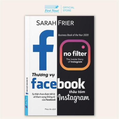 Sách Thương Vụ Facebook Thâu Tóm Instagram (Sự Thật Chưa Được Tiết Lộ Về Tham Vọng Thống Trị Của Facebook) - First News