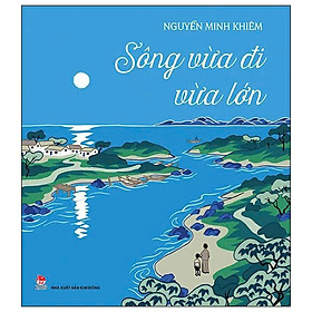 Sông Vừa Đi Vừa Lớn