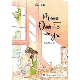 Cuốn Sách - Mousse Đánh thức miền Yêu