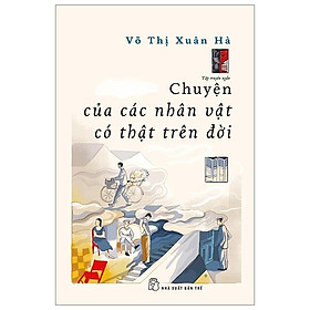 Chuyện Của Các Nhân Vật Có Thật Trên Đời