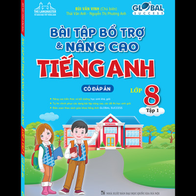 Global Success - Bài Tập Bổ Trợ Và Nâng Cao Tiếng Anh Lớp 8 - Tập 1 - Có Đáp Án
