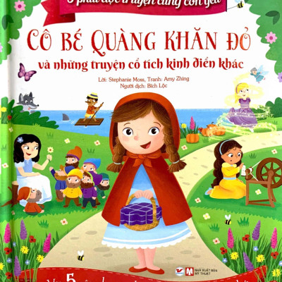 5 Phút Đọc Truyện Cùng Con Yêu - Cô Bé Quàng Khăn Đỏ Và Những Truyện Cổ Tích Kinh Điển Khác