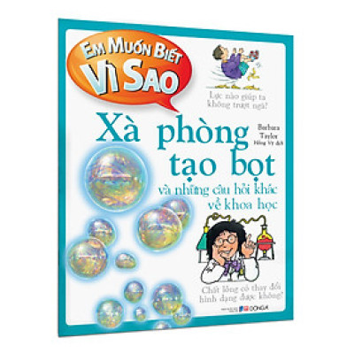  Em muốn biết vì sao (Bộ mới) -  Xà phòng tạo bọt và những câu hỏi khác về khoa học
