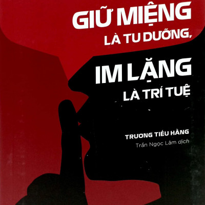 Combo Sách Nói Chuyện Là Bản Năng, Giữ Miệng Là Tu Dưỡng, Im Lặng Là Trí Tuệ + Thao Túng Tâm Lý Trong Giao Tiếp (Bộ 2 Cuốn)