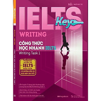 Sách - Ielts Key Writing - Công Thức Học Nhanh Ielts Writing Task 1 - Megabook