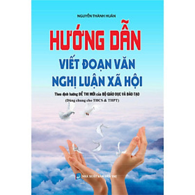 Sách - Hướng Dẫn Viết Đoạn Văn Nghị Luận Xã Hội - Theo định hướng đề thi mới của Bộ GD&ĐT - Khang Việt Book