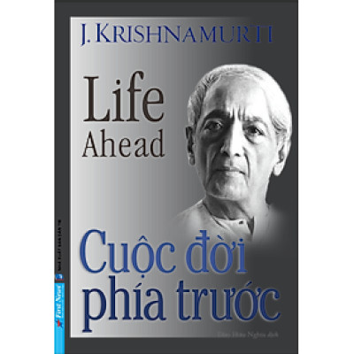 Cuộc Đời Phía Trước -  J. Krishnamurti