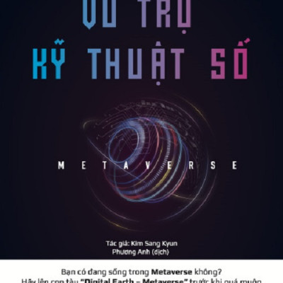 Bộ 02 Cuốn Metaverse - Vũ Trụ Kĩ Thuật Số - Vũ Trụ Ảo - Và Cuộc Cách Mạng Hóa Vạn Vật