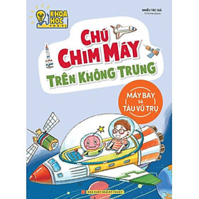 Phòng Nghiên Cứu Khoa Học Thú Vị - Chú Chim Máy Trên Không Trung - Máy Bay Và Tàu Vũ Trụ -ML