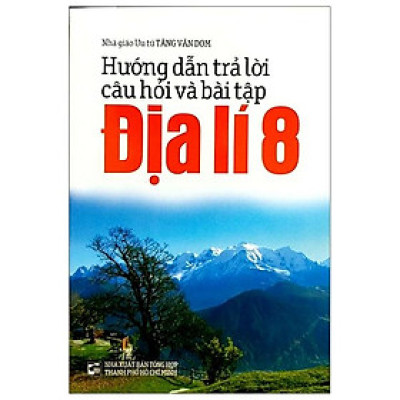 Hướng Dẫn Trả Lời Câu Hỏi Và Bài Tập Địa Lí Lớp 8