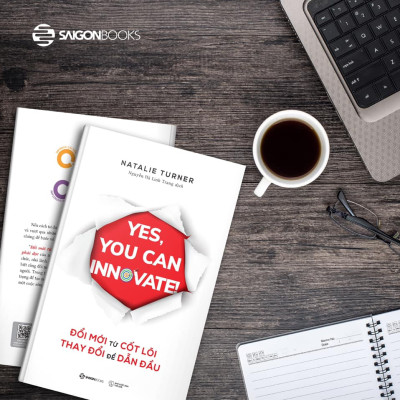 Đổi mới từ cốt lõi, Thay đổi để dẫn đầu (Yes, you can innovate) - Tác giả Natalie Turner