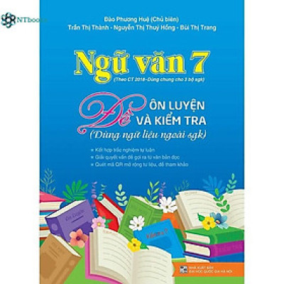 Sách Ngữ văn 7 - Đề Ôn luyện và Kiểm tra (Dùng ngữ liệu ngoài SGK) theo Chương trình GDPT 2018 - dùng chung 3 bộ SGK