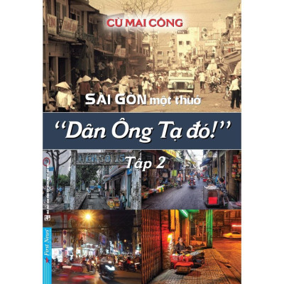 Combo Gia Định Là Nhớ, Sài Gòn Là Thương + Sài Gòn Một Thuở - Dân Ông Tạ Đó! Tập 2 - Bản Quyền