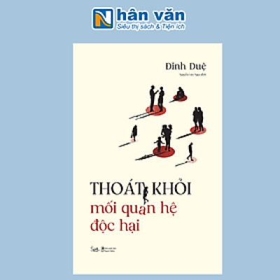 Thoát Khỏi Mối Quan Hệ Độc Hại