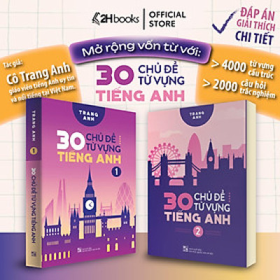 Sách 30 Chủ đề từ vựng Tiếng Anh, 4000 từ vựng, 2000 câu hỏi trắc nghiệm, tiếng anh cô Trang Anh, Tập 2, 2HBooks