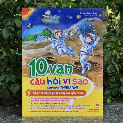 Sách 10 Vạn Câu Hỏi Vì Sao Mặt Trời Mặt Trăng Và Gió Mưa - Minh Long