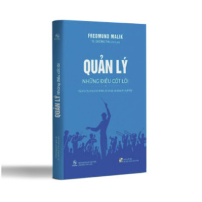 QUẢN LÝ NHỮNG CỐT LÕI - Dành cho mọi cá nhân, tổ chức và doanh nghiệp