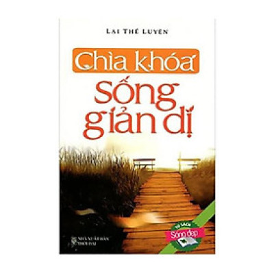 Chìa Khóa Sống Giản Dị (Tái Bản)