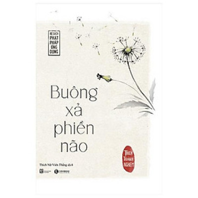 Buông Xả Phiền Não (Tái Bản 2022)  - Bản Quyền