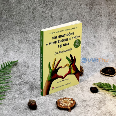100 Hoạt Động - Montessori Lí Thú Tại Nhà