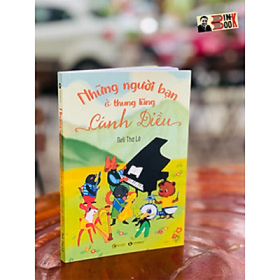 Bìa mềm in màu có minh hoạ - NHỮNG NGƯỜI BẠN Ở THUNG LŨNG CÁNH DIỀU – Neli Thơ  – Thái Hà – NXB Công Thương