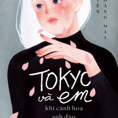 Tokyo và Em - Khi Cánh Hoa Anh Đào Rơi
