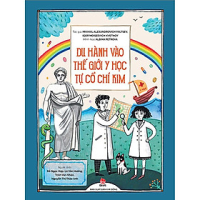 Du Hành Vào Thế Giới Y Học Tự Cổ Chí Kim
