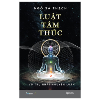 Luật Tâm Thức - Tập 2 - Vũ Trụ Nhất Nguyên Luận - Bìa Cứng