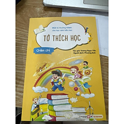 Chăm Chỉ - Tớ Thích Học  - Nhật Kí Trưởng Thành Cho Học Sinh Tiểu Học