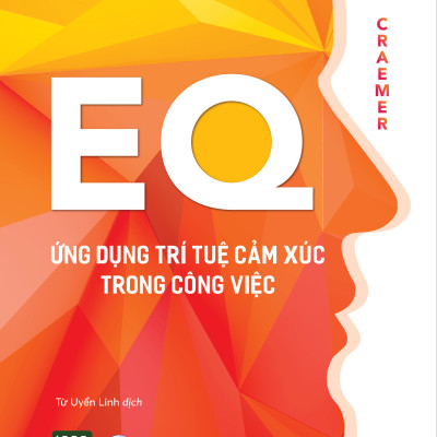EQ - Ứng Dụng Trí Tuệ Cảm Xúc Trong Công Việc