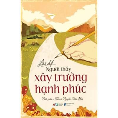 Hồi Ký Người Thầy Xây Trường Hạnh Phúc