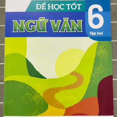 Sách Để học tốt Ngữ Văn 6 (Kết nối tri thức với cuộc sống) (Tập 1 + Tập 2)
